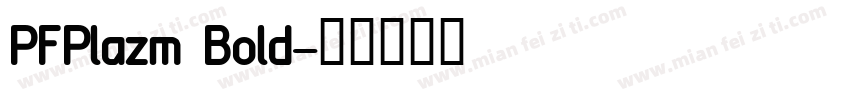 PFPlazm Bold字体转换